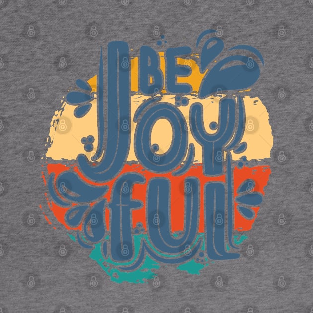 Be Joyful by Teefold